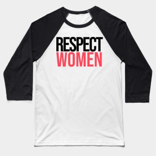 Respect Women Baseball T-Shirt